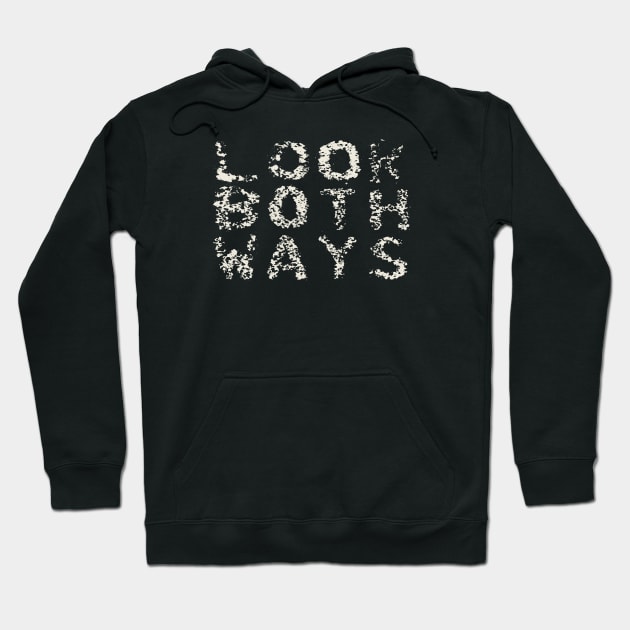 Look Both Ways - Street sign Hoodie by TinyPrinters